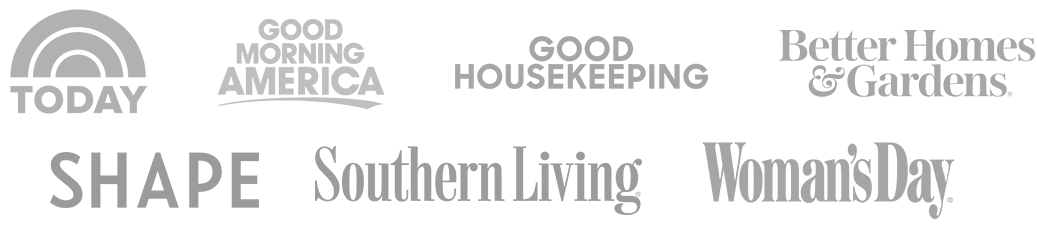 Press Logos: Today, GMA, GoodHousekeeping, Better Homes & Gardens, Shape, Southern Living, Woman's Day